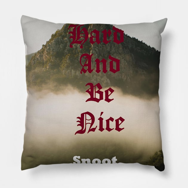 Work Hard And Be Nice Pillow by Snoot store