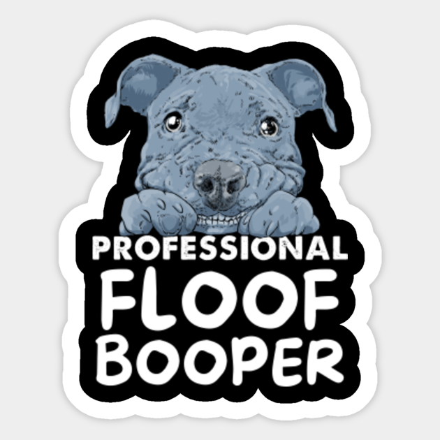 dog lover pro floof booper pitbull - Funny Cute Dog Lover - Sticker