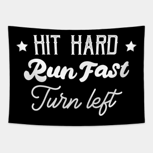 Hit Hard Run Fast Turn Left Tapestry