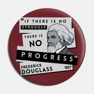 Quote: Frederick Douglass - "If there is no struggle, there is no progress." Pin