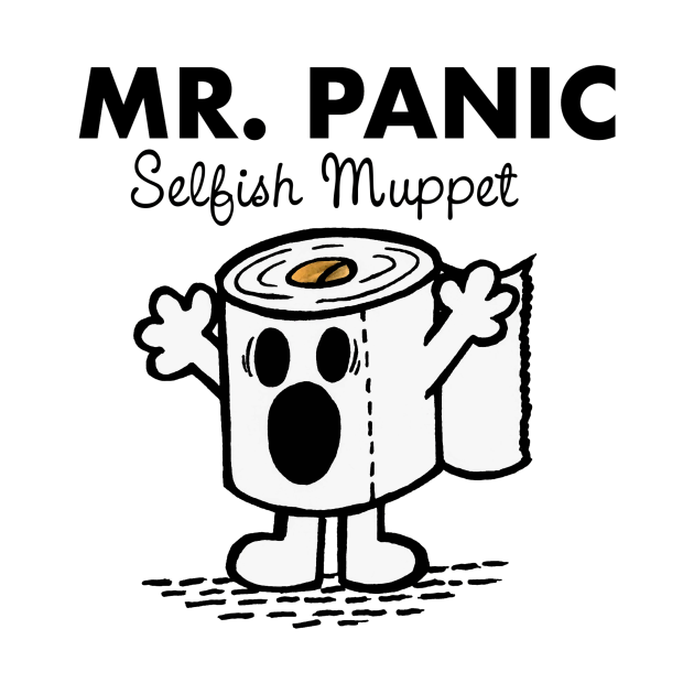 Mr Panic Selfish Muppet - Panic Buy - T-Shirt