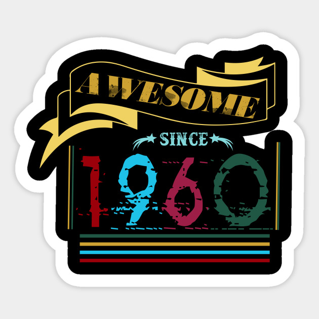 Awesome Since 1960 Funny 60th Birthday Gift Awesome Since 1960