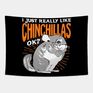 I Just Really Like Chinchillas Ok Tapestry