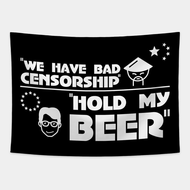 EU CHINA Censorship Hold My Beer Art.13 Shirt Tapestry by KAOZ