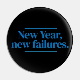 New Year, new failures. Pin