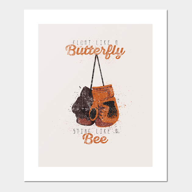 Float Like A Butterfly Sting Like A Bee Boxing Posters And Art Prints Teepublic