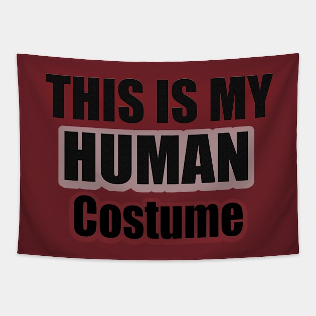 this is my human costume T-Shirt Tapestry by Hemostore