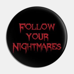 Follow your nightmares horror quote Pin