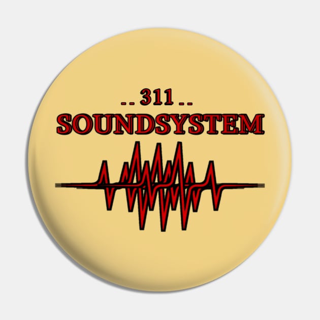 Graphic 311 Soundsystem Pin by SkullRacerShop