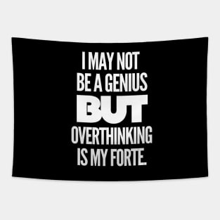 I may not be a genius but overthinking is my forte. Tapestry