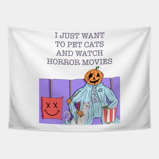 I Just Want To Pet Cats And Watch Horror Movies Tapestry