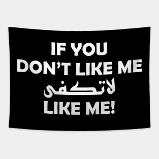 If you don't like me (no please) like me - white text Tapestry