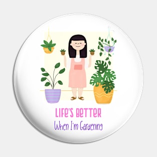 Life's Better When I'm Gardening Pin