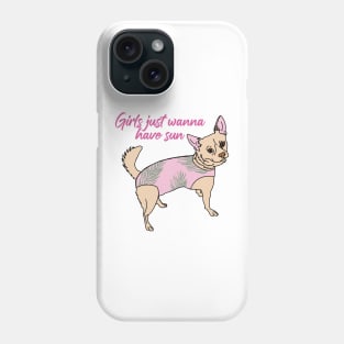 Girls just wanna have sun Phone Case