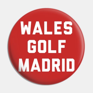 Wales Golf Madrid in that order Pin