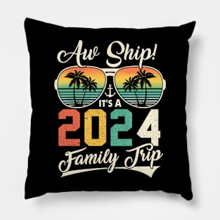 Aw Ship It's A 2024 Family Trip Family Cruise Vintage Pillow