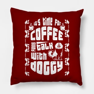 its time for coffee talk with doggy Pillow