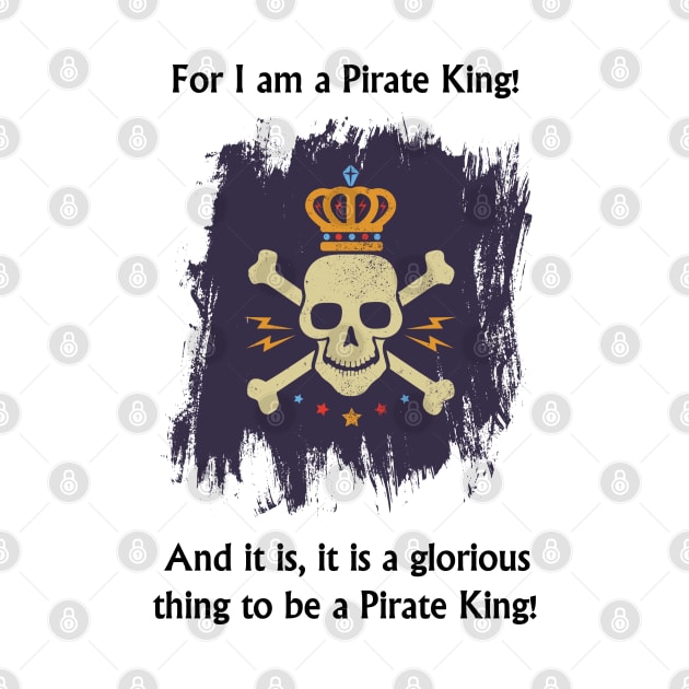 For I am a Pirate King! - dark text by lyricalshirts