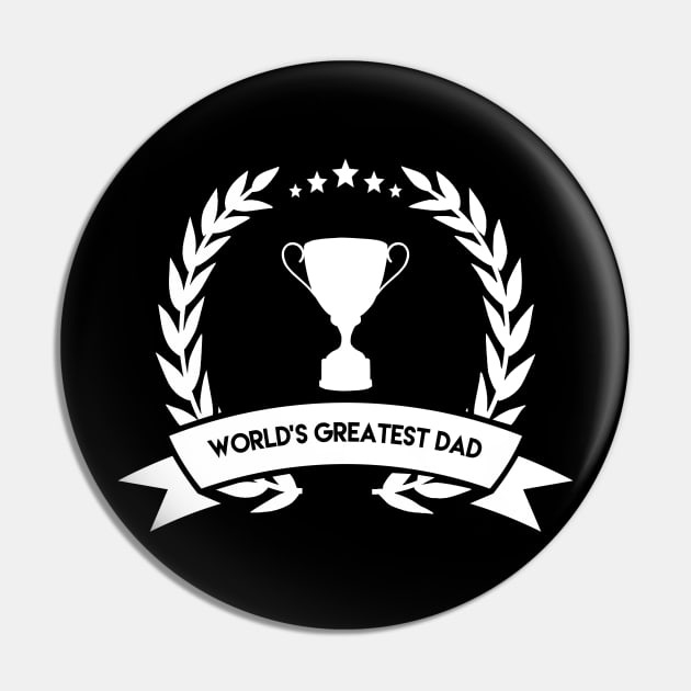 World's Greatest DAD (White) Pin by dankdesigns