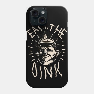 Eat The Oink - Fuck The Police | for Dark Tees Phone Case