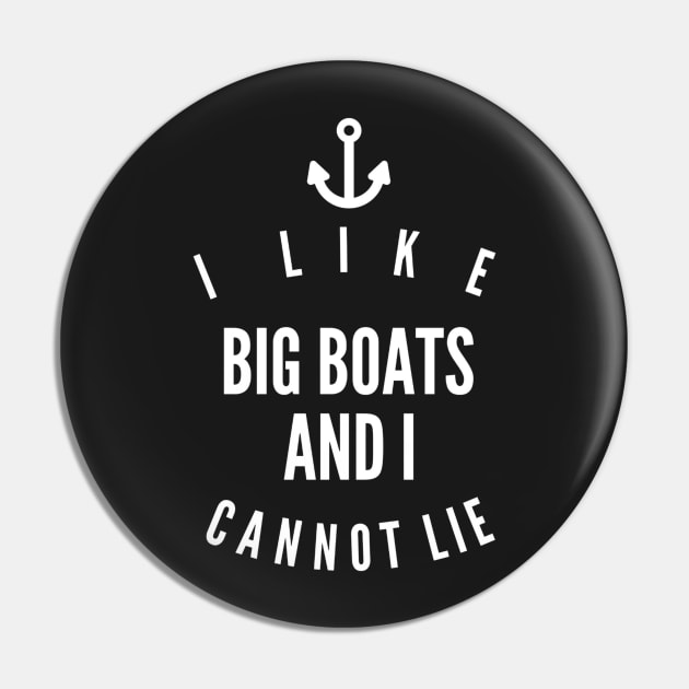 I like big boats and I cannot lie Pin by captainmood