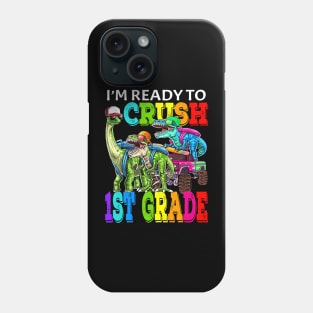 I'm Ready To Crush 1st Grade Monster Truck Dinosaur Back To School Phone Case