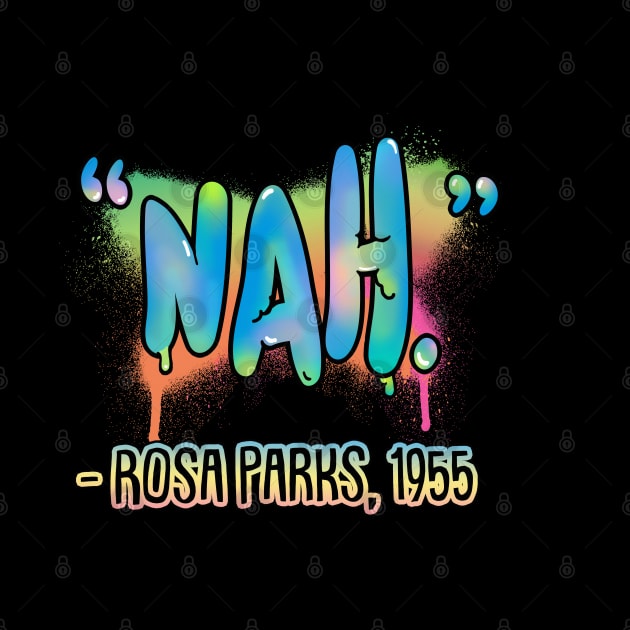 Nah - Rosa Parks Quote by DankFutura