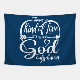 There's a kind of Love that God Only Knows Tapestry