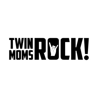 Twin Moms Rock! T-Shirt