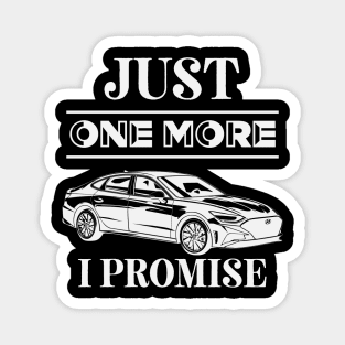 Just One More Car I Promise Magnet