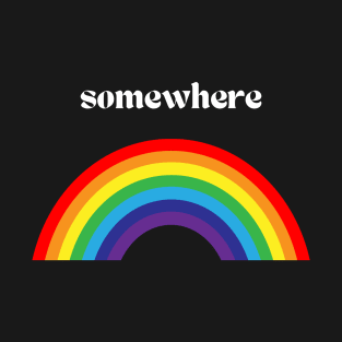 Somewhere over the Rainbow T-Shirt