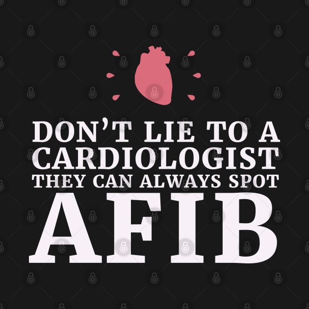 Don't lie to a Cardiologists they can always spot A-fib,Funny cardiologist jokes by Emy wise