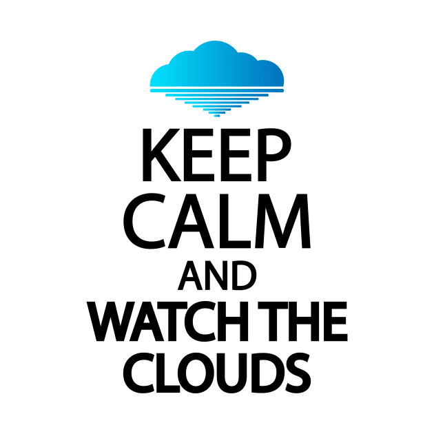 Keep calm and watch the clouds by It'sMyTime