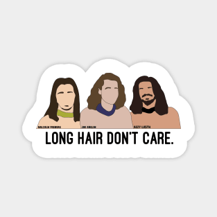 Long Hair Don't Care OLD VERSION Magnet