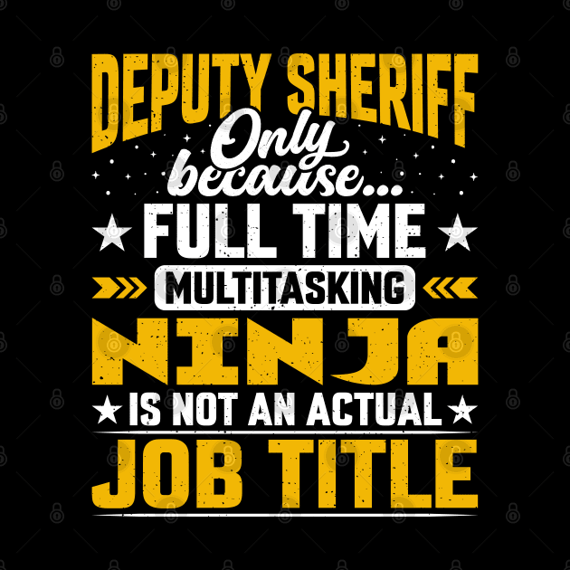 Deputy Sheriff Job Title - Funny Deputy Police Sergeant by Pizzan