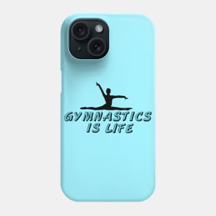 Gymnastics is Life Phone Case