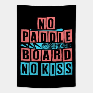No Paddleboard, No Kiss (pink) Tapestry