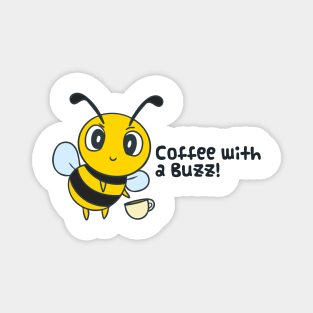 Coffee with a Buzz! Busy Bee Magnet