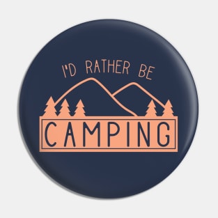 I'd Rather Be Camping Pin