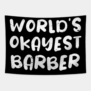 World's okayest Barber, Barbershop Barber Gift Tapestry