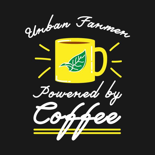 Urban Farmer and Coffee Lover by TheBestHumorApparel