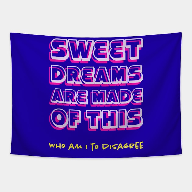 Sweet Dreams are Made of This Tapestry by FrogAndToadsWorkshop