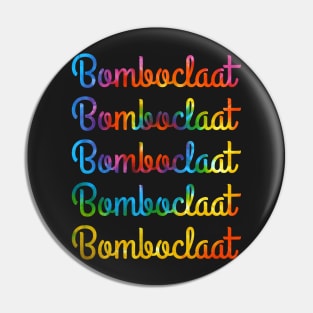 Bomboclaat Tie Dye Pin