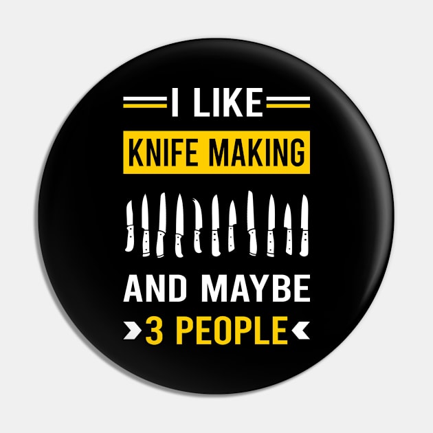 3 People Knife Making Maker Knifemaking Knifemaker Knives Pin by Good Day