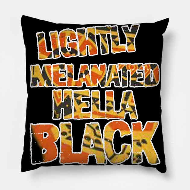 Lightly Melanated Hella Black Pillow by irenelopezz