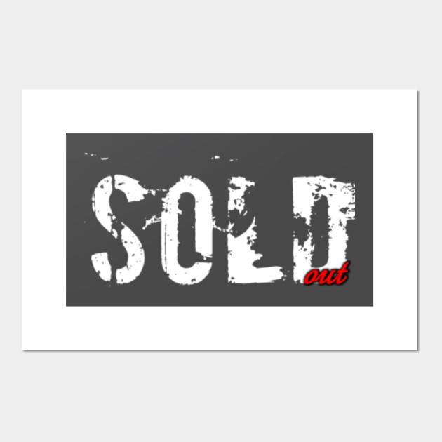 Sold Out Sold Posters And Art Prints Teepublic Au