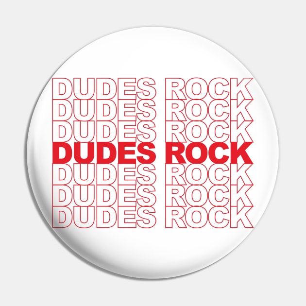 Dudes Rock Pin by dannyfelts