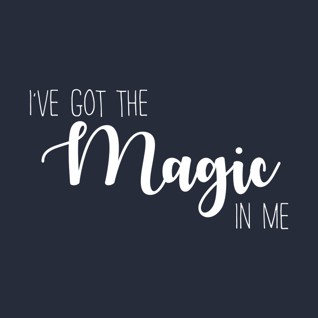 I've Got The Magic In Me by MelissaJoyCreative