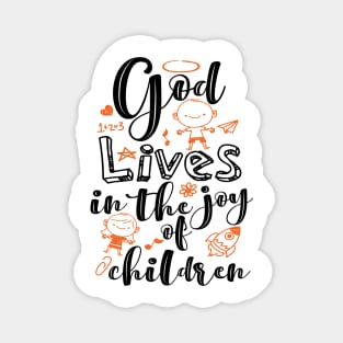 'God Lives In The Joy Of Children' Family Love Shirt Magnet