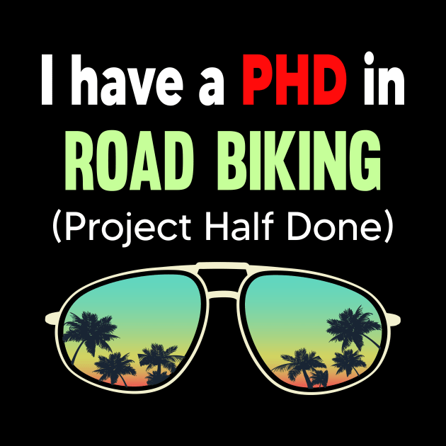 PHD Project Half Done Road Biking Cycling Cycle Cyclist Cyclists Bicyclists Bikers Bicycling Bicycle Bicycles Biking Biker Bikes by symptomovertake